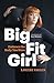 Big Fit Girl: Embrace the B...