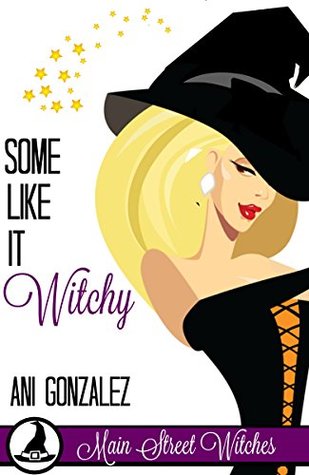 Some Like It Witchy (Main Street Witches, #3)
