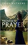 Promise's Prayer by Erika Mathews