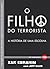 O filho do terrorista: A história de uma escolha