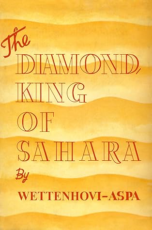 The Diamondking of Sahara