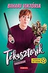 Tékasztorik és egyéb vikuságok by Bihari Viktória