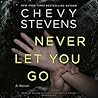 Never Let You Go by Chevy Stevens