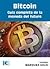 Bitcoin. Guía completa de la moneda del futuro