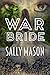War Bride by Sally  Mason