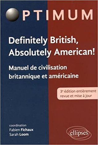 Definitely British, Absolutely American! - Manuel de civilisation britannique et américaine - 3e édition