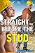 Straight... Before the Stud by Carmen Quick