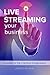 Live Streaming Your Busines...