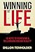 Winning at Life: 10 Keys to Achieving a Millionaire Dream Reality