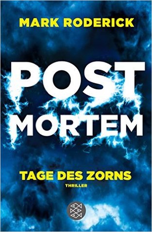 Tage des Zorns (Post Mortem, #3)