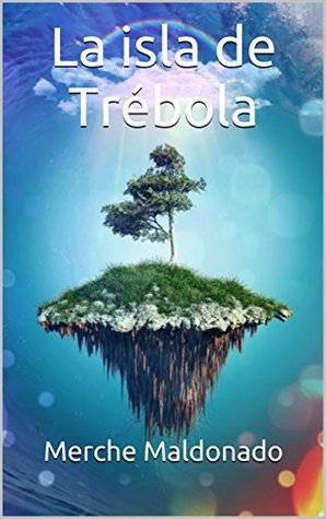 Portada de La isla de Trébola, de Merche Maldonado Ruiz