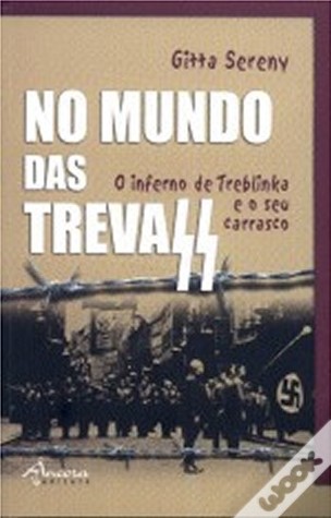 No Mundo das Trevas. O inferno de Treblinka e o seu carrasco.