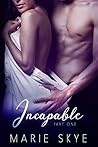Incapable by Marie Skye