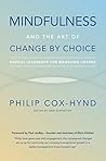 Book cover for Mindfulness and the Art of Change by Choice: Radical Leadership for Managing Change