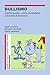Bullismo. Aspetti giuridici, teorie psicologiche e tecniche di intervento (Educare alla salute:strum.ricerc.percorsi Vol. 7) (Italian Edition)