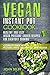 Vegan Instant Pot Cookbook ...