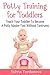 Potty Training for Toddlers: Teach Your Toddler to Become a Potty Master Fast without Tantrums