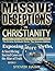 Massive Deceptions in Christianity by Steven  Hawk
