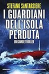 I guardiani dell'isola perduta by Stefano Santarsiere