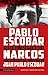Pablo Escobar. Gli ultimi segreti dei Narcos raccontati da su... by Juan Pablo Escobar