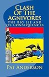 Clash Of The Agnivores: The Big Lie and Its Consequences (The Neo-Gers Saga Book 1) Clash Of The Agnivores: The Big Lie and Its Consequences (The Neo-Gers Saga Book 1)