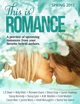 This Is Romance: Spring 2017 (Kindle Edition)