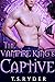 The Vampire King's Captive ...