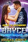 Bryce (Galactic Defenders #1) Bryce (Galactic Defenders #1)