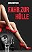 Fahr zur Hölle (German Edition)