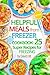 Helpful meals from Freezer. Cookbook: 25 super recipes for freezing.