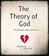 The Theory of God: To all haters and to all lovers (The theories Book 1) The Theory of God: To all haters and to all lovers (The theories Book 1)