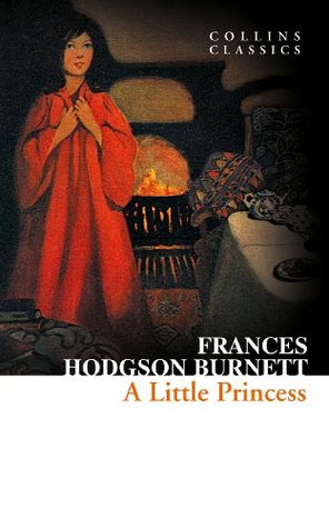 A Little Princess: An Enduring Classic of Courage and Kindness in Victorian London