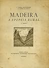 Madeira : a epopeia rural Madeira : a epopeia rural