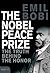 The Nobel Peace Prize: The Turth Behind The Honor