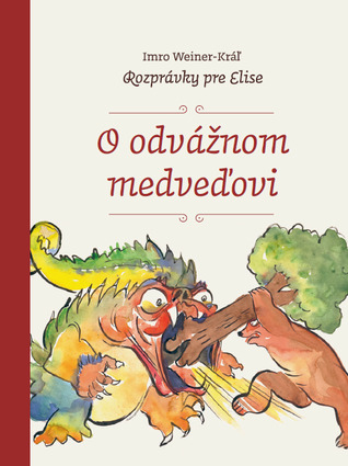 O odvážnom medveďovi (Rozprávky pre Elise 3)