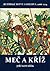 Meč a kříž - Rytířské bitvy a osudy I. 1066-1214 (Rytířské bitvy a osudy, #1)