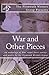 War and Other Pieces