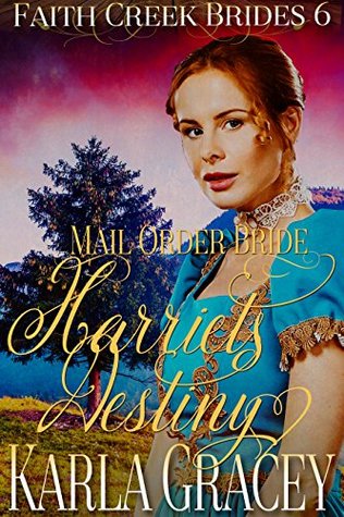 Harriet's Destiny (Faith Creek Brides #6)