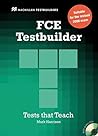 FCE Testbuilder: First Certificate Testbuilder. Student's Book with Audio-CD (without key) FCE Testbuilder: First Certificate Testbuilder. Student's Book with Audio-CD (without key)