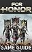 For Honor Game Guide: The Best For Honor Strategy Guide Featuring: Walkthrough, Classes Info, Items, Tips and Tricks and A Lot More!