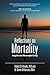 Reflections on Mortality: Insights into Meaningful Living