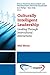 Culturally Intelligent Leadership: Leading Through Intercultural Interactions