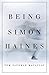 Being Simon Haines by Tom Vaughan MacAulay