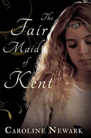 The Fair Maid of Kent (Kindle Edition)