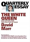 The White Queen: One Nation and the Politics of Race (Quarterly Essay #65)