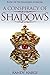 A Conspiracy of Shadows (Th...
