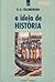 A Ideia de História (Biblioteca de Textos Universitários, #2)