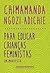 Para educar crianças feministas by Chimamanda Ngozi Adichie