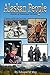 Alaskan People: Stories of Yesteryear & Today