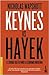 Keynes vs Hayek: El choque que definió la economía moderna